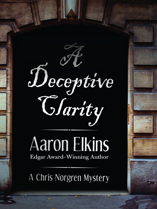 Title details for A Deceptive Clarity by Aaron Elkins - Available